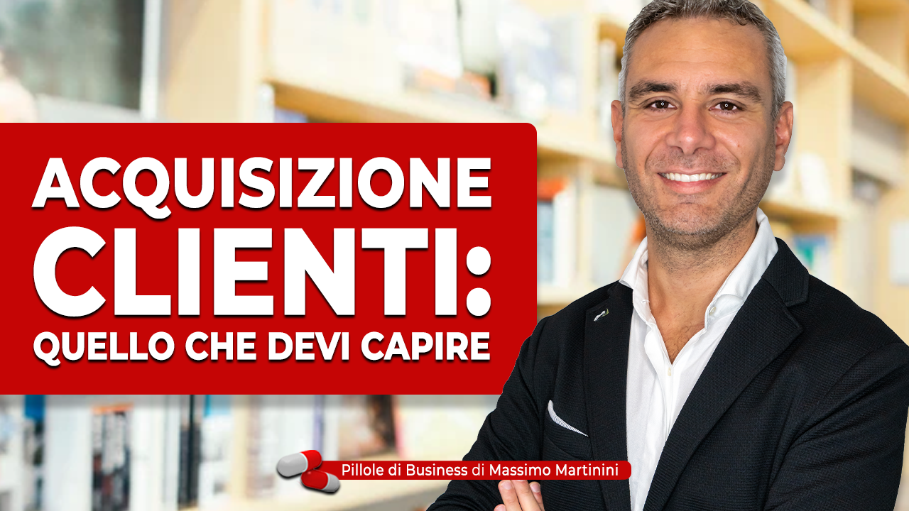 Acquisizione Clienti Quello Che Devi Capire