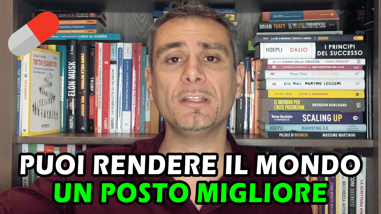 Puoi Rendere Il Mondo Un Posto Migliore